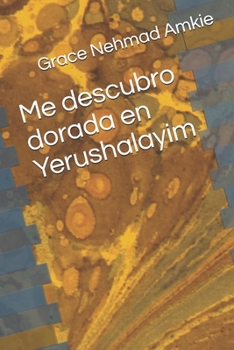 Paperback Me descubro dorada en Yerushalayim [Spanish] Book