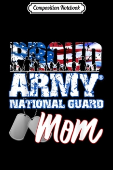 Composition Notebook: Proud Patriotic Army National Guard Mom USA Flag Mothers Day  Journal/Notebook Blank Lined Ruled 6x9 100 Pages