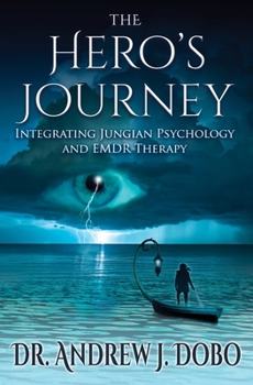 Paperback The Hero's Journey: Integrating Jungian Psychology and EMDR Therapy Book