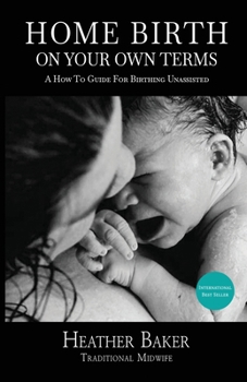Paperback Home Birth On Your Own Terms Book