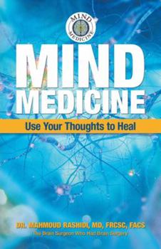 Paperback Mind Medicine: Use Your Thoughts to Heal Book