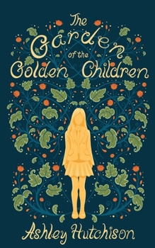 Paperback The Garden of the Golden Children Book