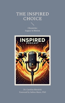 Paperback The Inspired Choice: Chronicles: Legacy in Motion Book