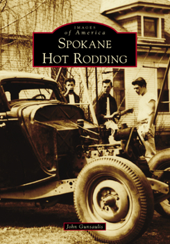 Spokane Hot Rodding - Book  of the Images of America: Washington