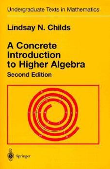 Paperback A Concrete Introduction to Higher Algebra Book
