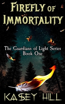 Firefly of Immortality (The Guardians of Light Book 1)