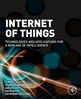 Paperback Internet of Things: Technologies and Applications for a New Age of Intelligence Book