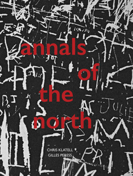 Paperback Gilles Peress and Chris Klatell: Annals of the North Book