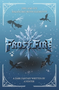 Paperback FrostFire: Fire and Ice, Balancing Both Elements (Frost and Flame Chronicles) Book