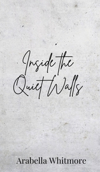 Inside the Quiet Walls