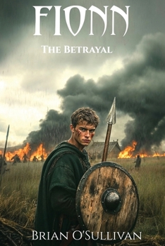 FIONN: The Betrayal (Fionn mac Cumhaill Series) - Book #6 of the Fionn mac Cumhaill