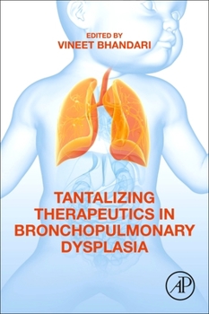 Paperback Tantalizing Therapeutics in Bronchopulmonary Dysplasia Book