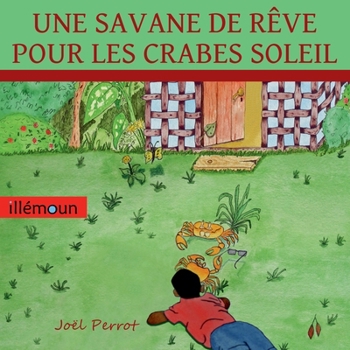 Paperback Une Savane de Rêve Pour Les Crabes Soleil [French] Book