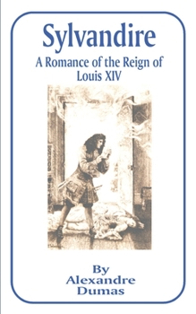 Paperback Sylvandire: A Romance of the Reign of Louis XIV Book