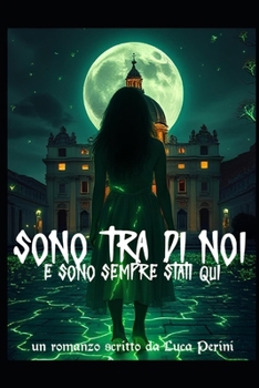 Sono tra di Noi: e sono sempre stati qui (Italian Edition)
