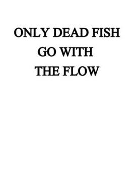 Paperback Inspirational Notebook: Only dead fish go with the flow - 200 pages college ruled - 8.5 x 11 inches - 21.59 x 27.94 cm: Perfect for Writing, J Book