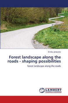 Paperback Forest landscape along the roads - shaping possibilities Book
