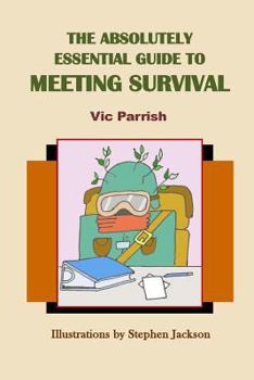 Paperback The Absolutely Essential Guide To Meeting Survival Book