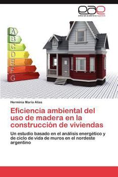 Paperback Eficiencia ambiental del uso de madera en la construcción de viviendas [Spanish] Book