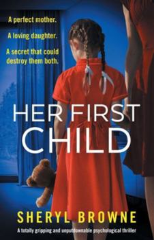 Paperback Her First Child: A totally gripping and unputdownable psychological thriller Book