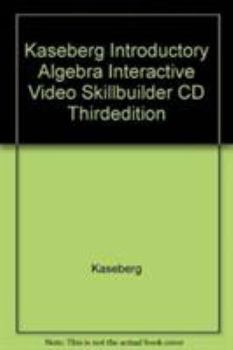 Kaseberg Introductory Algebra Interactive Video Skillbuilder Cd Thirdedition