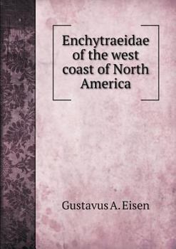 Paperback Enchytraeidae of the west coast of North America Book