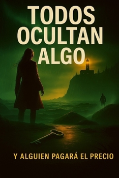Paperback Todos ocultan algo: Y alguien pagará el precio [Spanish] Book