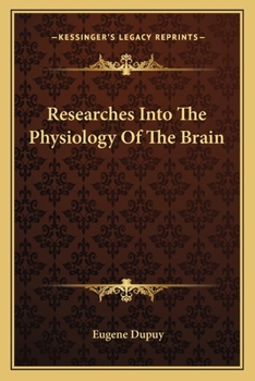 Researches Into the Physiology of the Brain