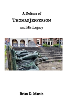 Paperback A Defense of Thomas Jefferson and His Legacy Book