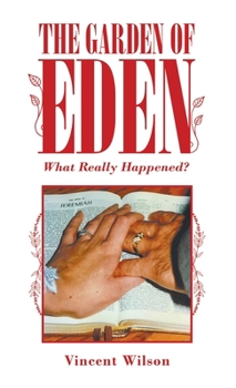 Hardcover The Garden of Eden: What Really Happened? Book