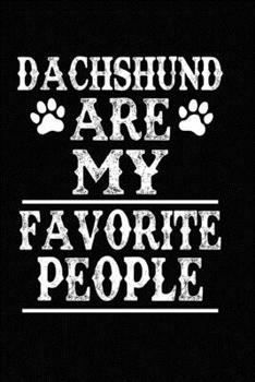 Paperback Dachshund Are My Favorite People: Blank Lined Journal for Dog Lovers, Dog Mom, Dog Dad and Pet Owners Book