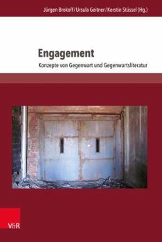 Engagement: Konzepte Von Gegenwart Und Gegenwartsliteratur