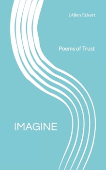 Paperback Imagine: Poems of Trust Book