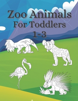Paperback Zoo Animals For Toddler's 1-3: A coloring book as a gift for kids Book