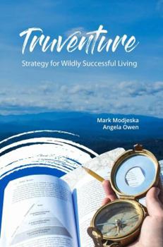 Paperback Truventure: Strategy for Wildly Successful Living Book