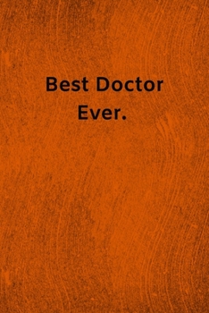 Paperback Best Doctor Ever: Lined Journal Medical Notebook To Write in Book