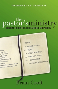 Paperback The Pastor's Ministry: Biblical Priorities for Faithful Shepherds Book