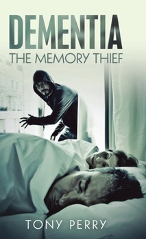 Hardcover Dementia the Memory Thief Book