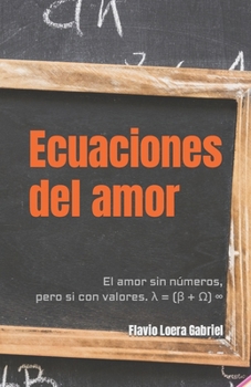 Paperback Ecuaciones del amor: El amor sin números, pero si con valores. &#955; = (&#946; + &#937;) &#8734; [Spanish] Book