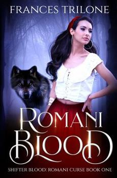 Romani Blood - Book #1 of the Shifter Blood - Romani Curse 