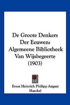 Paperback De Groote Denkers Der Eeuwen: Algemeene Bibliotheek Van Wijsbegeerte (1903) [Chinese] Book