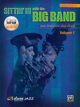 Paperback Sittin' in with the Big Band, Vol 1: Alto Saxophone, Book & Online Audio [With CD] Book