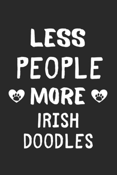 Less People More Irish Doodles: Lined Journal, 120 Pages, 6 x 9, Funny Irish Doodle Gift Idea, Black Matte Finish (Less People More Irish Doodles Journal)