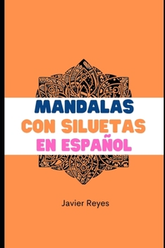 Paperback Mandalas con siluetas en español [Spanish] Book