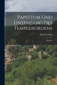 Paperback Papsttum und Untergang des Templerordens: Quellen. [German] Book