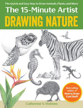 Paperback Drawing Nature: The Quick and Easy Way to Draw Animals, Plants, and More Book