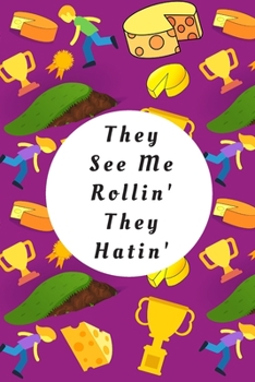 Paperback They See Me Rollin' They Hatin': Blank Lined Notebook Journal: Great Gift For Gloucester Cheese Lovers, Cheese Chasers And Participants Of The Cheese Book