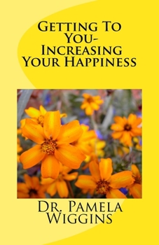 Paperback Getting To You- Increasing Your Happiness Book