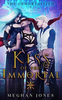 Kiss of the Immortal - Book #1 of the Immortalized