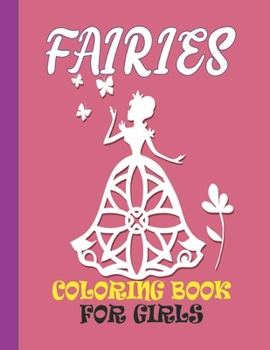 Paperback Fairies Coloring Book for Girls: Girls Fairy Colorful Pages Book for Toddlers or Daughter - Creative Haven Fairy Coloring Book - Big 50 Printable Imag Book